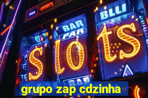 grupo zap cdzinha